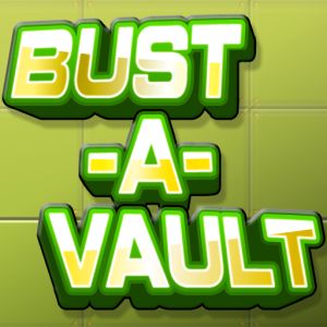 BustAVault
